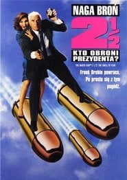 Naga broń 2 1/2: Kto obroni prezydenta? - Sprawdź dostępność filmu na Vider